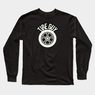 TIRE GUY Long Sleeve T-Shirt